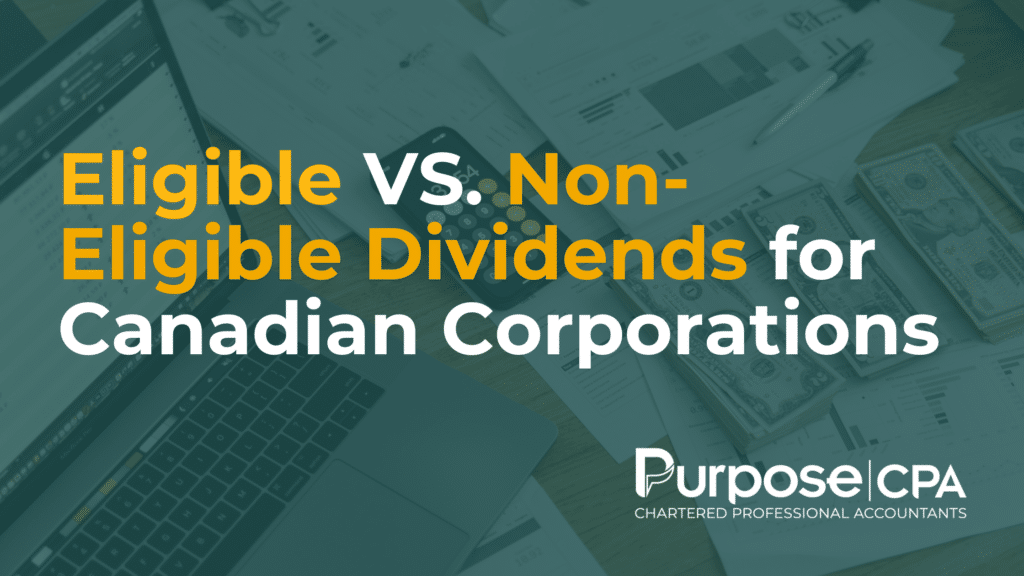 What are Eligible vs. NonEligible Dividends for Canadian Corporations? PurposeCPA